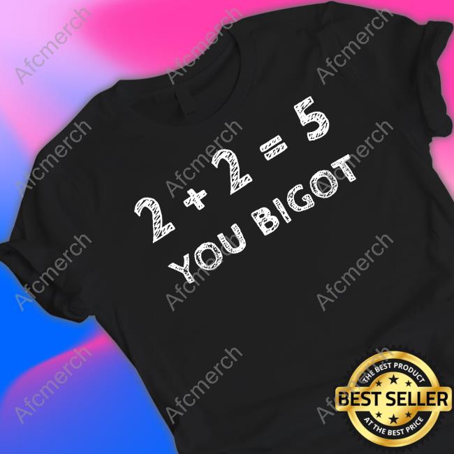 2+2=5 You Bigot Long Sleeve