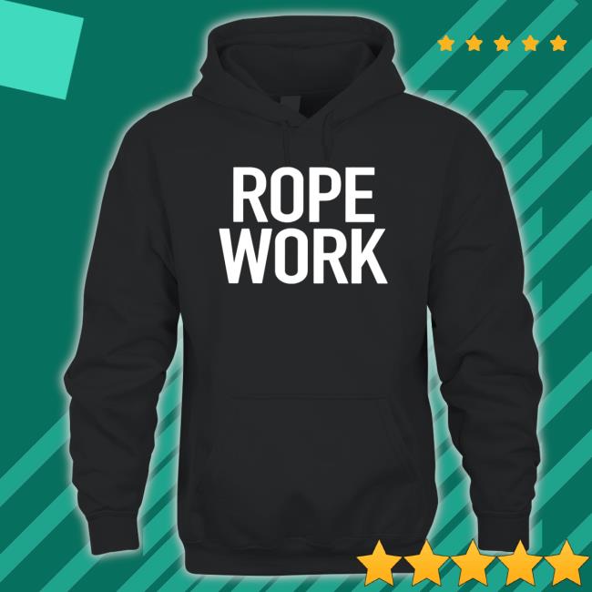 Official Best Rope Work Shirt 2022