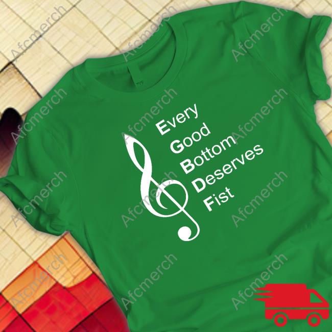 Threatening Music Notation Every Good Bottom Deserve Fist T Shirt Jeremy Slagle