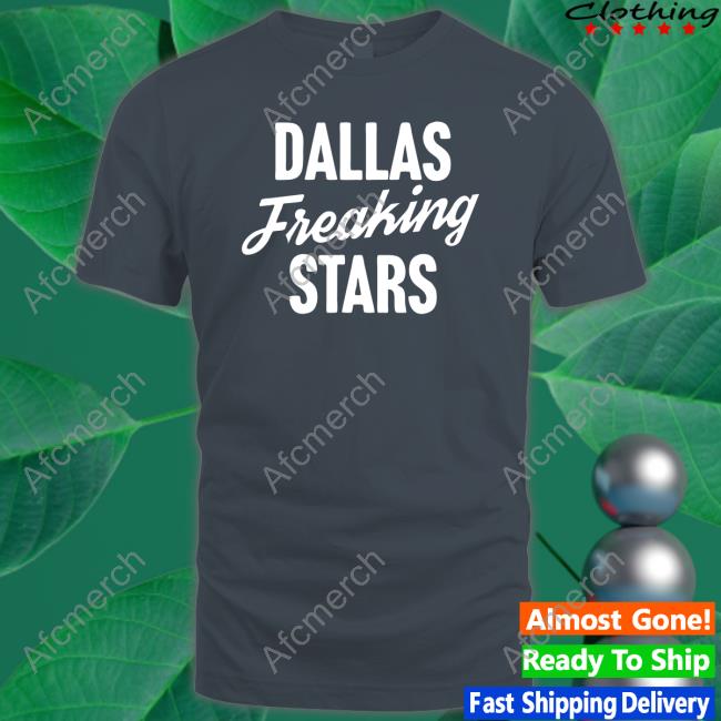 Official Dallas Freaking Stars Shirts