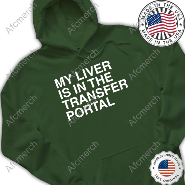 My Liver Is In The Transfer Portal Tee Oscar Bravo Golf