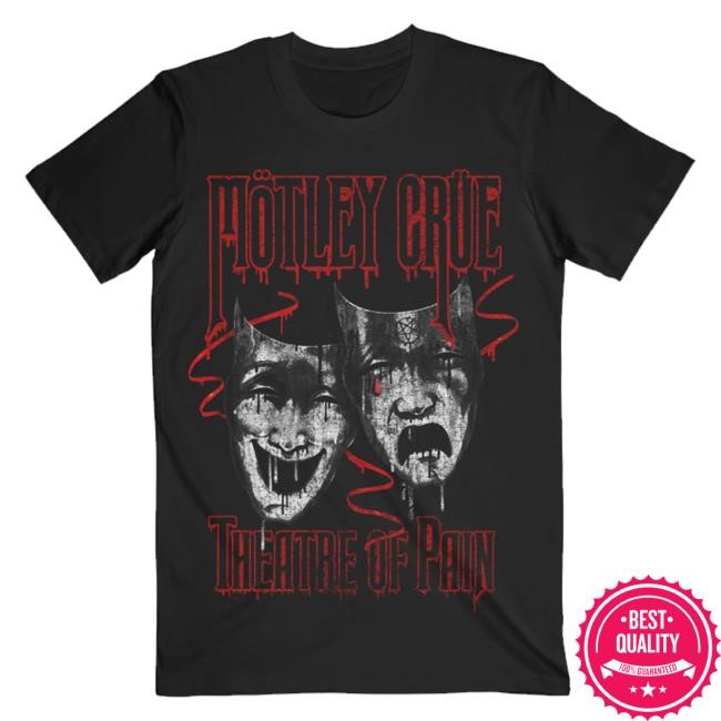 Official Mötley Crüe Merch Motley Crue Theatre of Pain Rustic Drip Hot Shirt