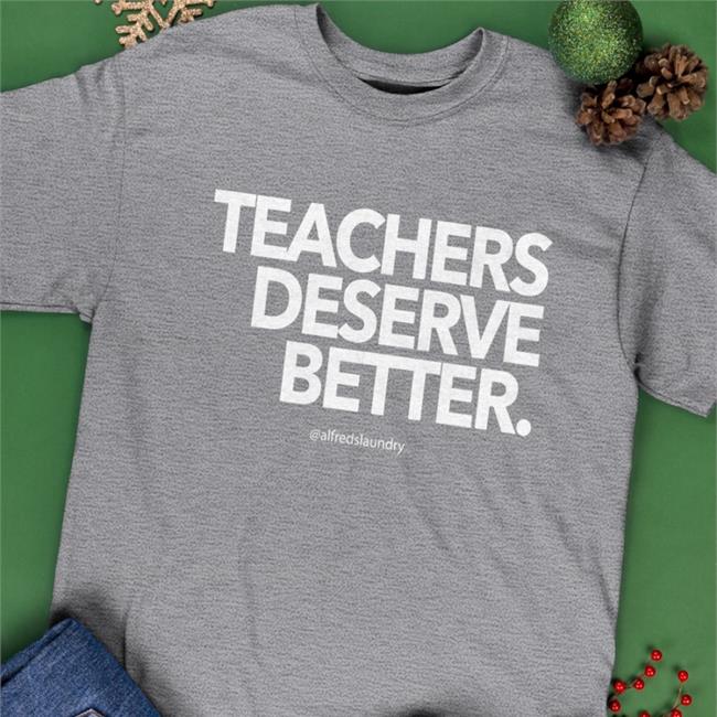 Teachers Deserve Better T Shirt The Always Sunny Podcast Blacmail By Alfred's Laundry