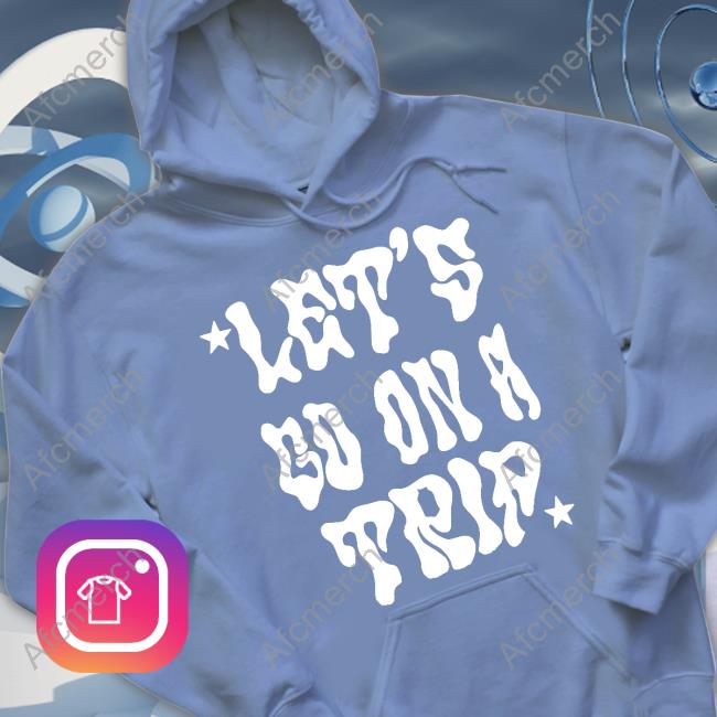 Let's Go On A Trip T Shirts Official Lyrical Lemonade Merch Let's Go On A Trip T Shirt