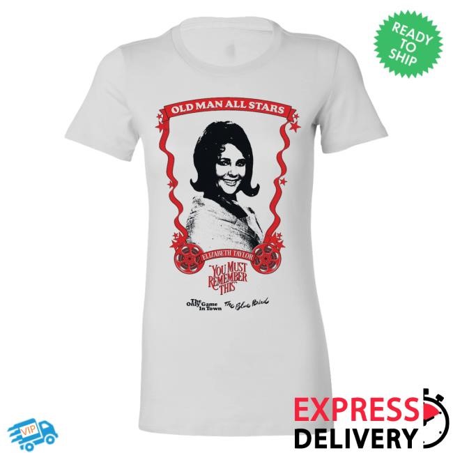 You Must Remember This Podcast Old Man All Stars Shirt: Elizabeth Taylor - Women's Tee Karina Longworth
