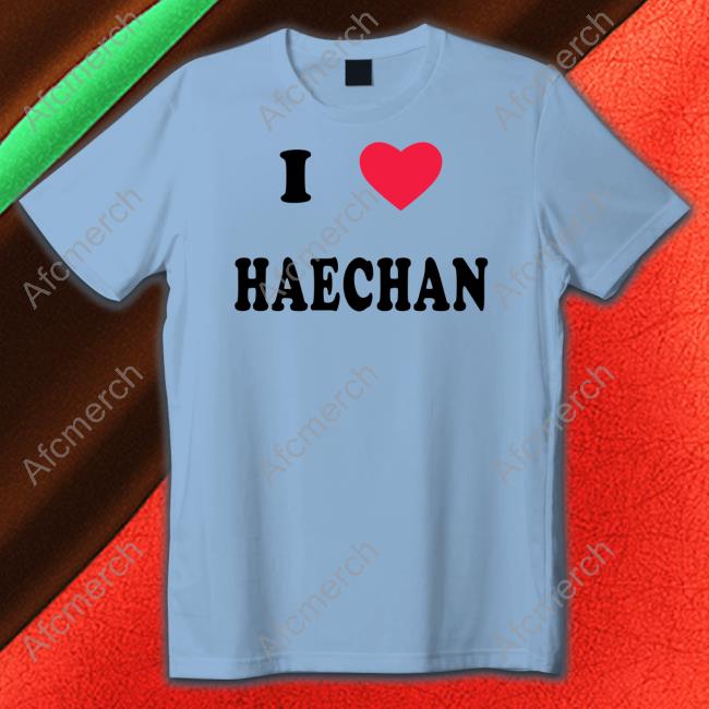 I Love Haechan Shirt Pizza4alice
