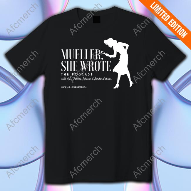 Official Muelier She Wrote The Podcast Shirt Tara Dublin