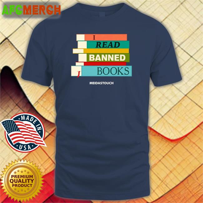 Meidastouch Merch I Read Banned Books Shirt