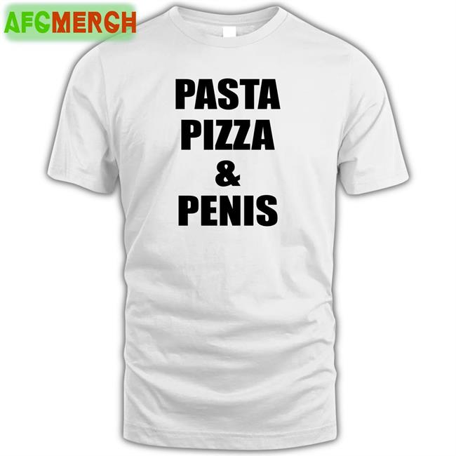 Shirts That Go Hard Pasta Pizza & Penis Tee Shirtsthtgohard