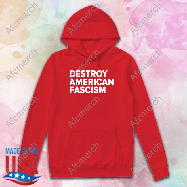 Destroy American Fascism T Shirt