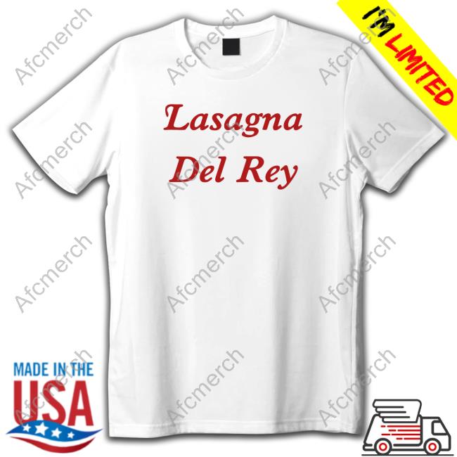 Poorly Translated Shirts Lasagna Del Gey Shirt Translatedtees