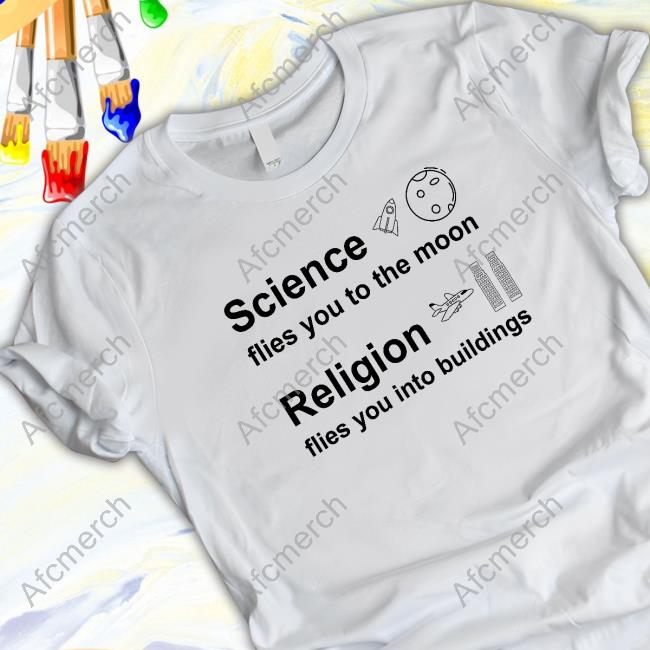 Official Gottlose Mode Merch Science Flies You To The Moon Religion Flies You Into Buildings Tee