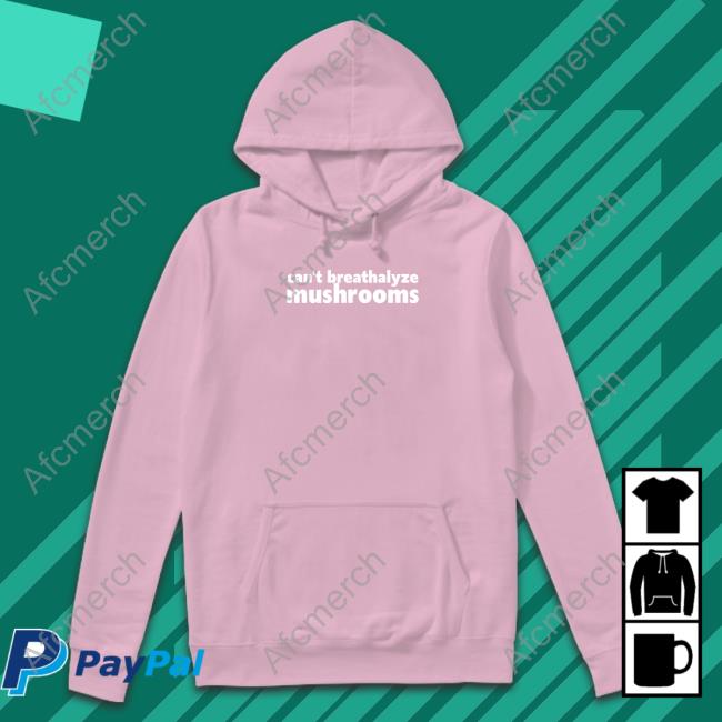 Official Can't Breathalyze Mushrooms Shirt Official Can't Breathalyze Mushrooms Shirt