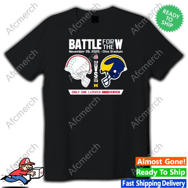 2022 Battle for the W Ohio vs Michigan only one leaves undefeated Hoodie