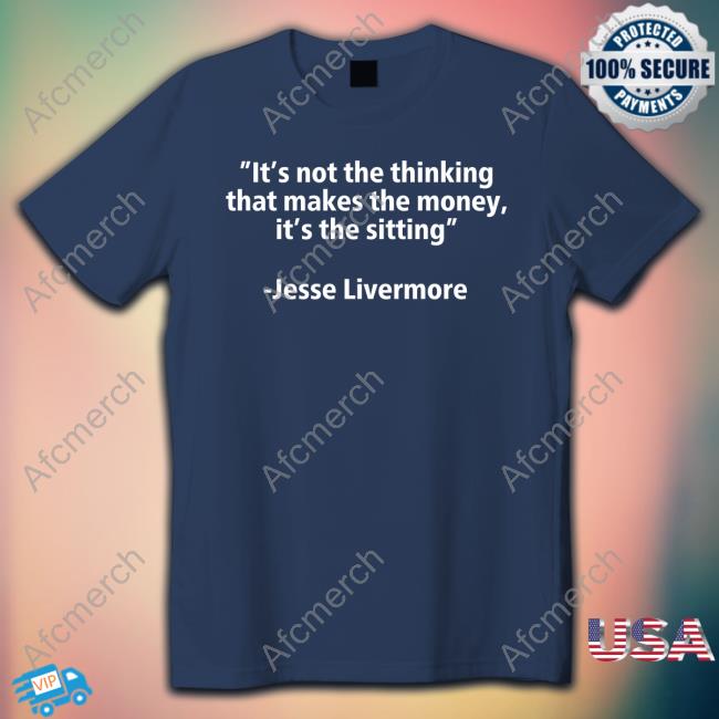 Official It's Not The Thinking That Makes The Money It's The Sitting T Shirt