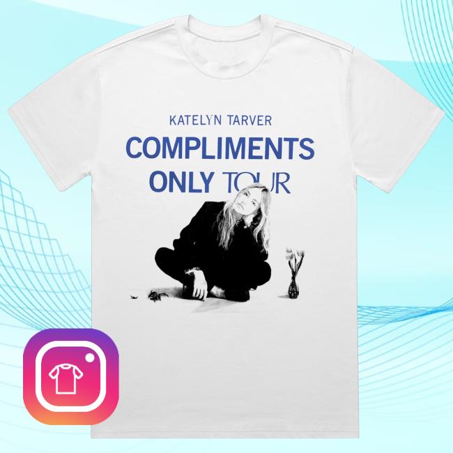 Official Katelyn Tarver Store Merch Compliments Only Tour Long Sleeve Tee