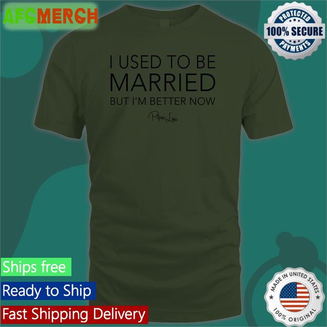 Piper Lou I Used To Be Married But I'm Better Now Tank Top Lisa Marie