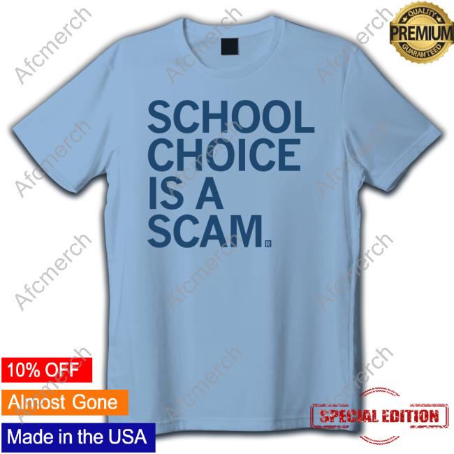 Official School Choice Is A Scam T-Shirt