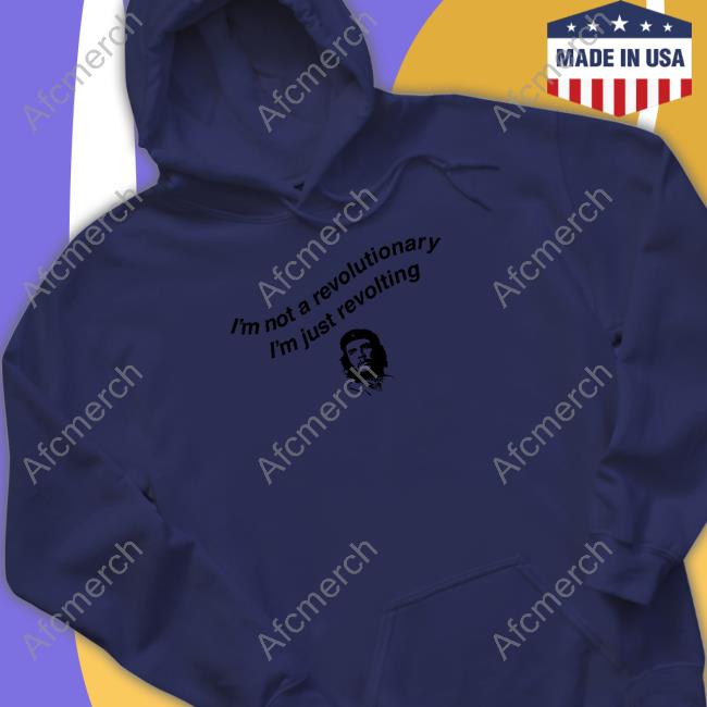 I'm Not A Revolutionary Crewneck Sweatshirt Shirts That Go Hard I'm Not A Revolutionary Sweatshirt
