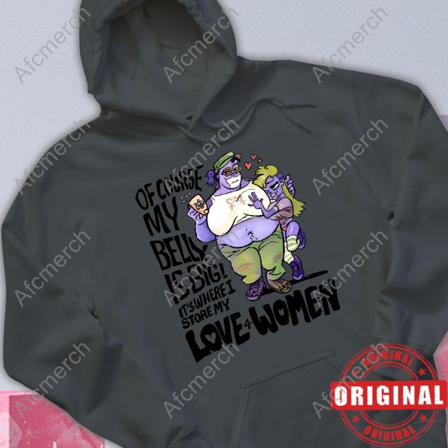 Big Lesbian Belly Big Lesbian Love Sweatshirt