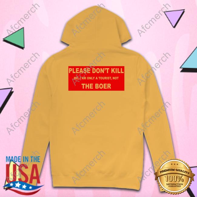 Official Please Don't Kill Me I Am Only A Tourist Notthe Boer Tee