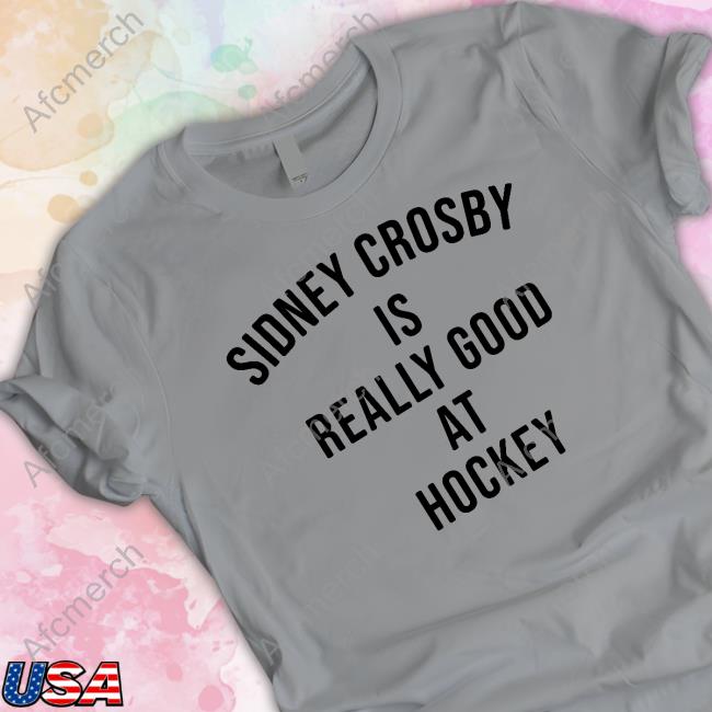 Sidney Crosby Is Really Good At Hockey Hoodies