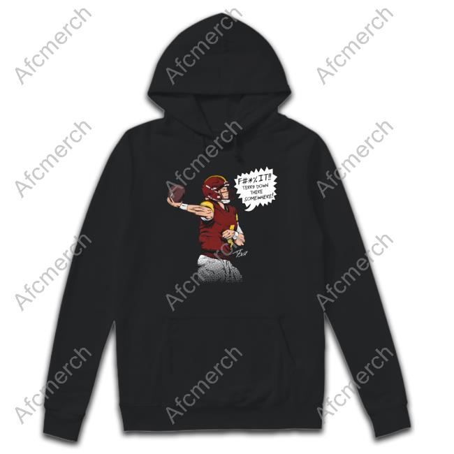 Terry Down There Somewhere Sweatshirt Taylor Heinicke