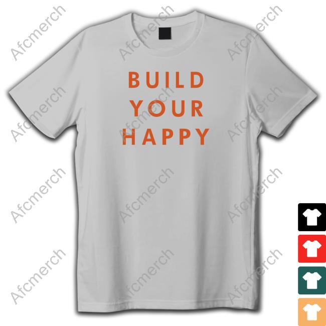 Build Your Happy Hooded Sweatshirt