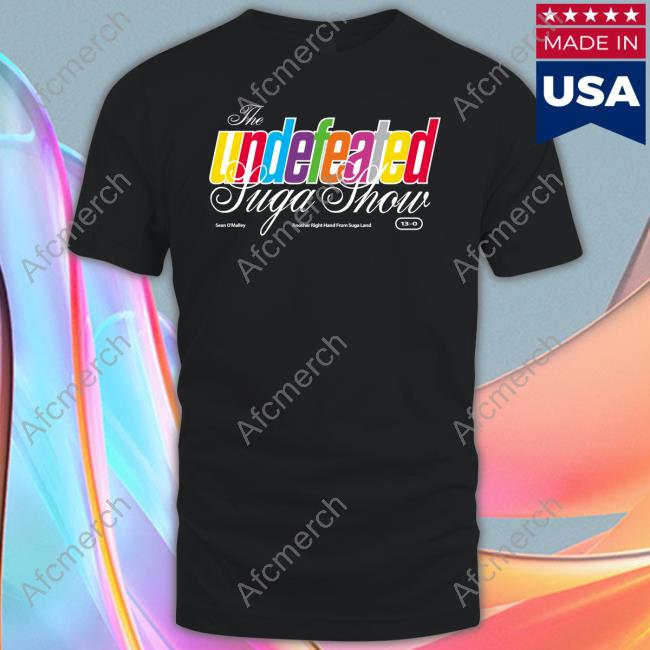 Official Sean O'malley The Undefeated Suga Show T Shirts