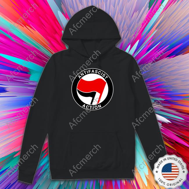 Antifascist Action Hooded Sweatshirt Libs Of Tiktok