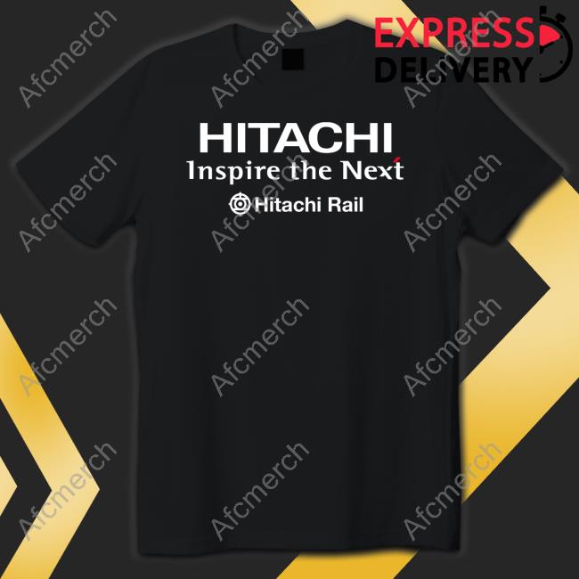 Hitachi Inspire The Next Hitachi Rail New Shirt