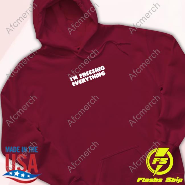 Official I'm Freezing Everything T-Shirt