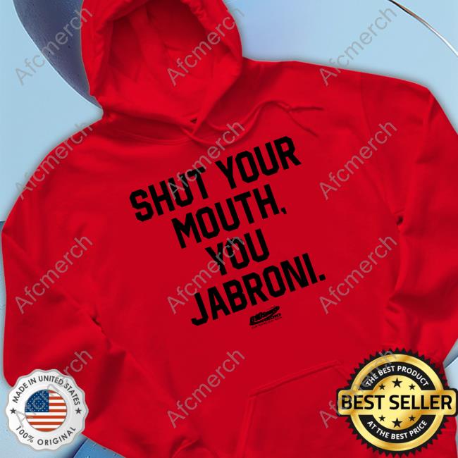 Shut Your Mouth You Jabroni Hoodie