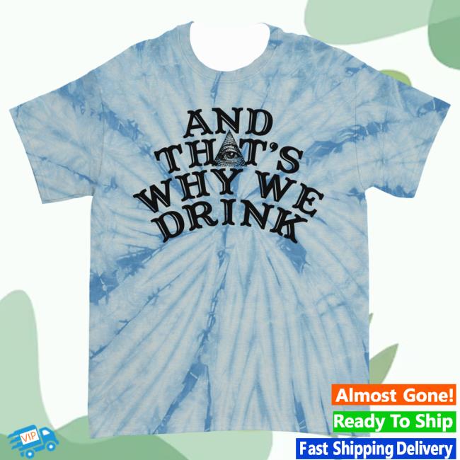 Official Kings Road Merch Store And That's Why We Drink Cryptid Logo Shirts (Frostie Dye) Atwwd Kings Road Shop
