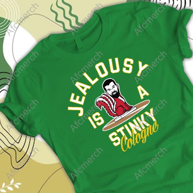 Jealousy Is A Stinky Cologne Shirt