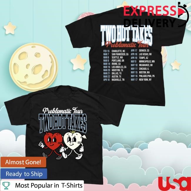 Problematic Tour T Shirt Two Hot Takes Official
