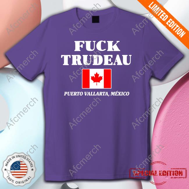 Official Fuck Trudeau Puerto Vallarta Mexico Tee