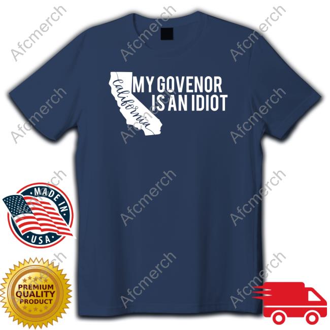 Clown World Store My Governor Is An Idiot T Shirt