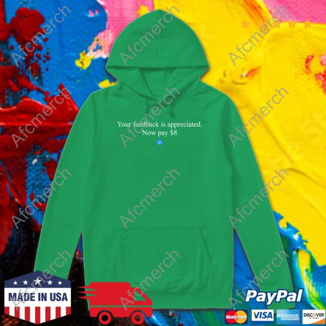 Elon Musk Your Feedback Is Appreciated Now Pay $8 Tee Elonmusk