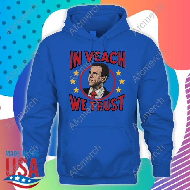In Veach We Trust T Shirt In Veach We Trust Shirt Grey