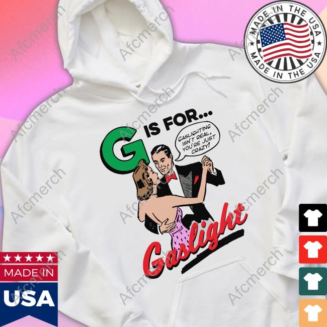 Official G Is For Gaslight T-Shirt