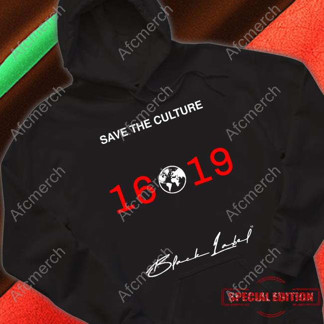 Save The Culture 1619 T Shirt