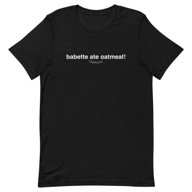 Wb Shop Gilmore Girls "Babette Ate Oatmeal!" Shirt 2024