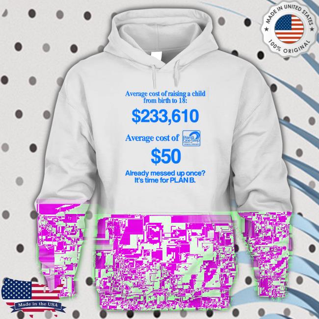 Average Cost Of Raising A Child From Birth To 18 TShirts Average Cost Of Raising A Child From Birth To 18 Long Sleeve Tee