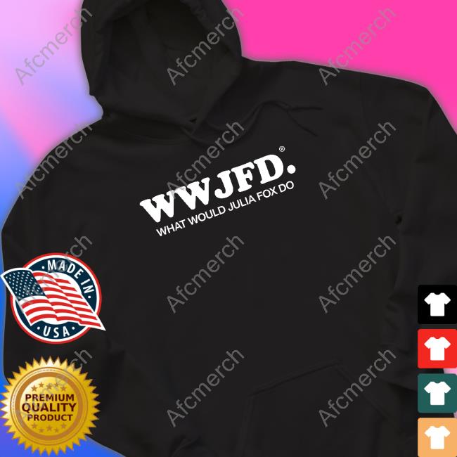 Wwjfd What Would Julia Fox Do Sweatshirt