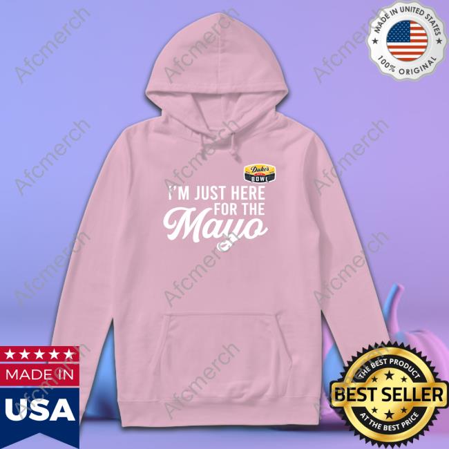 I'm Just Here For The Mayo Tee Shirts Sports Center