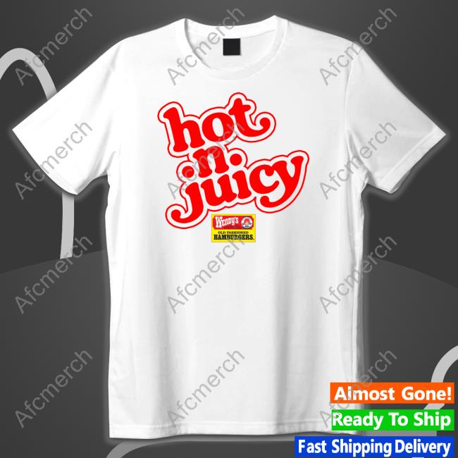 Hot N Juicy Shirt