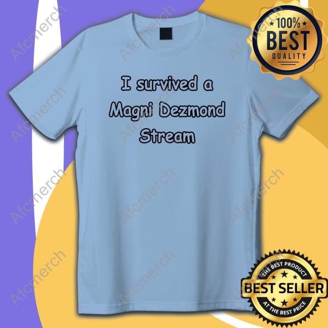 I Survived A Magni Dezmond Stream Hoodie I Survived A Magni Dezmond Stream Hoodie