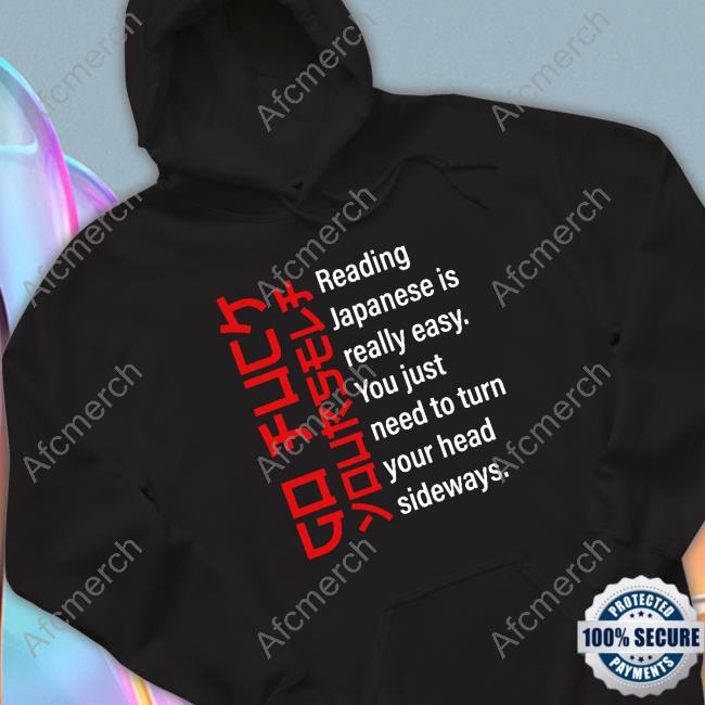 Official Go Fuck Yourself Reading Japanese Is Really Easy Shirt Internet Hall Of Fame