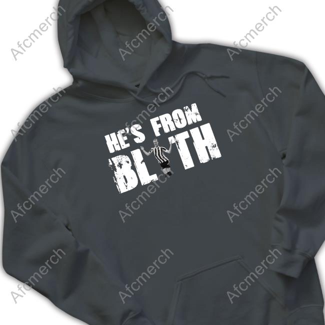 Toon Army Store He's From Blyth Shirt